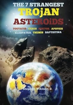 Paperback The 7 Strangest Trojan Asteroids: Trojan Asteroids (Astronomy) Book