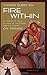 Fire Within: St. Teresa of Avila, St. John of the Cross and the Gospel-On Prayer