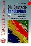  Die Deutsch-Schularbeit: Themen, Beispiele, Methoden für den Mittelstufenbereich - In neuer Rechtsschreibung (Livre en allemand)
