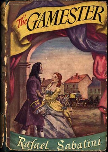Sabatini, Rafael: THE GAMESTER (1st Edition) B00OELYJPI Book Cover