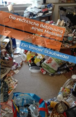 Die rechtliche Betreuung eines Messies