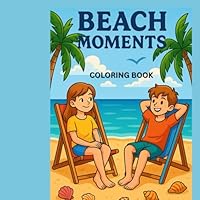 Beach Moments: Bold and Easy Coloring Book B0F5HXGJ3W Book Cover