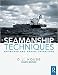 Seamanship Techniques: Shipboard & Marine Operations, 4th Edition