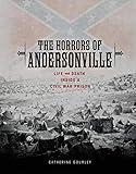 The Horrors of Andersonville: Life and Death Inside a Civil War Prison (Exceptional Social Studies Titles for Upper Grades)