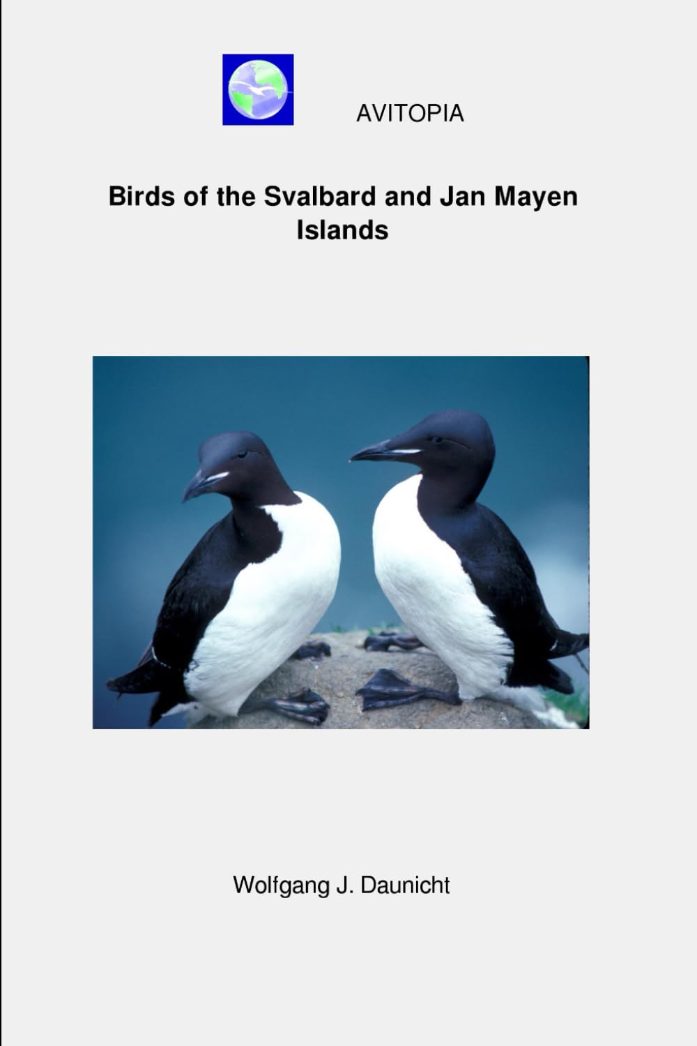 AVITOPIA - Birds of the Svalbard and Jan Mayen Islands (AVITOPIA - Birds of the Kingdom Norway)