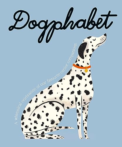 Dogphabet: A whimsical celebration of our favourite...
