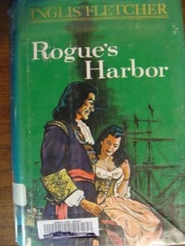 Rogue's Harbor (Carolina Chronicles Series #12) by Inglis Clark Fletcher (1964-06-04)
