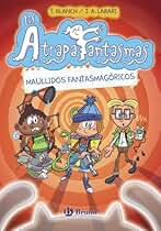 Los Atrapafantasmas, 1. Maullidos fantasmagóricos (Castellano - A PARTIR DE 6 AÑOS - PERSONAJES Y SERIES - Los Atrapafantasmas)