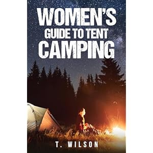 Women’s Guide to Tent Camping...