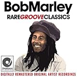  Bob Marley & The Wailers - Rare Groove Classics (Digitally Remastered Original Artist Recordings)