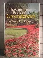 The complete book of groundcovers;: Lawns you don't have to mow, B0006CUDKY Book Cover