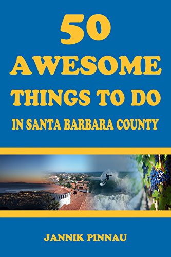 50 Awesome Things To Do in Santa Barbara County