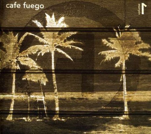 Cafe Fuego: Volume 1 [Audio CD]