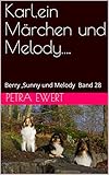  Karl,ein Märchen und Melody....: Berry ,Sunny und Melody Band 28