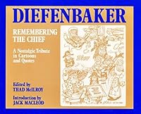 Diefenbaker: Remembering the Chief 038519790X Book Cover