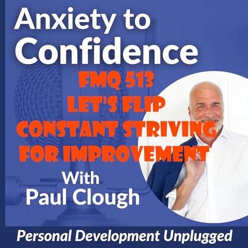 FMQ 513 Let's Flip Constant Striving For Improvement Podcast Por arte de portada