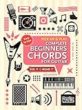 Complete Beginners Chords for Guitar (Pick Up and Play): Quick Start, Easy Diagrams (Pick Up & Play)