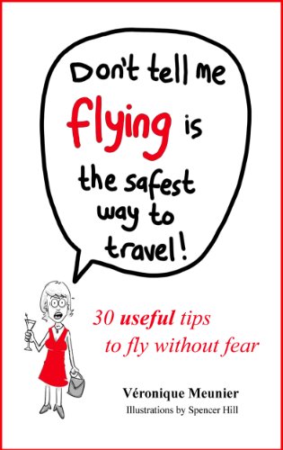 Don't Tell Me Flying is the Safest Way to Travel!