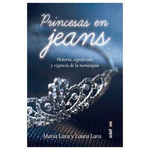 Princesas en jeans. Historia, significado y vigencia de la monarquía: Historia, signifi cado y vigencia de la monarquía (Clío crónicas de la historia)