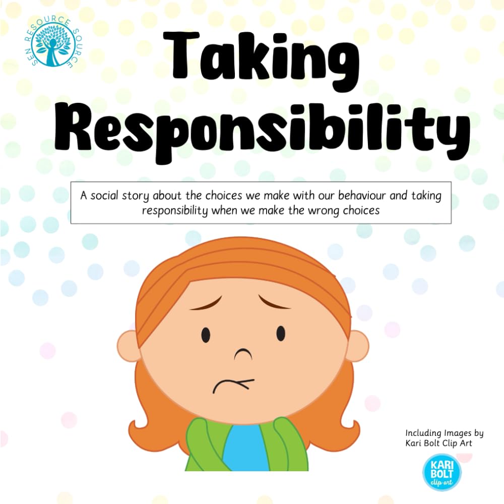 Taking Responsibility: A social story about taking responsibility if you make poor behaviour choices.