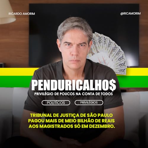Shot Econ&ocirc;mico #478 &ndash; Tribunal de Justi&ccedil;a de S&atilde;o Paulo pagou mais de meio bilh&atilde;o de reais aos magistrados s&oacute; em dezembro.