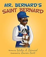 Mr Bernard's Saint Bernard 0692464360 Book Cover