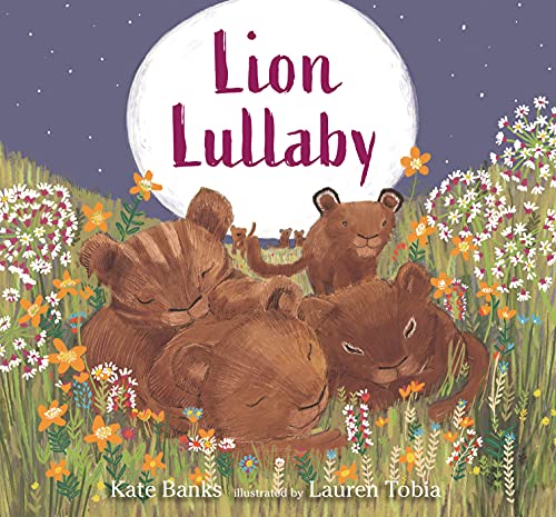 Lion Lullaby: A Gentle Read-Aloud Introduction To Counting Perfect For Animal Lovers To Read At Bedtime