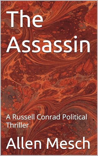 The Assassin: A Russell Conrad Political Thriller (Russell Conrad Political Thrillers Book 3) (English Edition)