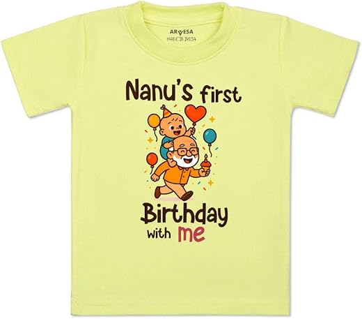 ARVESA Nanu First Birthday with Me TS-2041 Family Birthday Baby Tshirt for Kids Boys &amp; Girls Half Sleeves Round Neck Cloth...