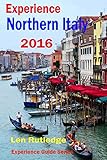 Experience Northern Italy 2016 (Experience Guides)