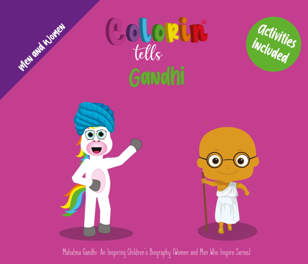 Colorin tells Gandhi: Mahatma Gandhi: An Inspiring Children's Biography (Women and Men Who Inspire Series) (Mini Biographies Colorin Tells)