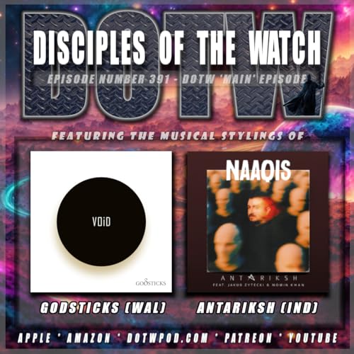 (391) DotW Featuring Godsticks and Antariksh