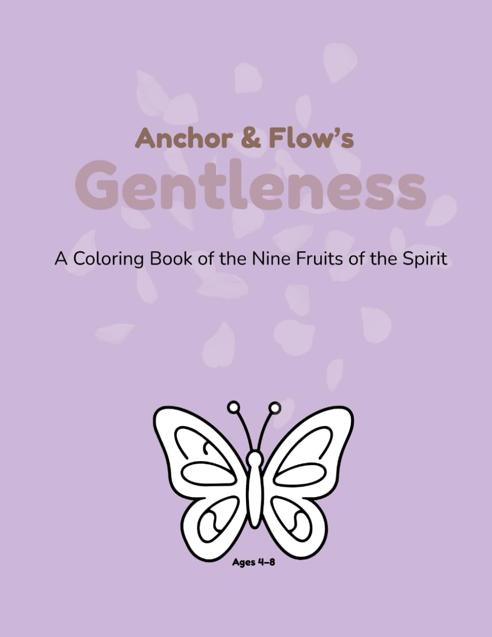 Gentleness Coloring Book: A Coloring Book of the Nine Fruits of the Spirit