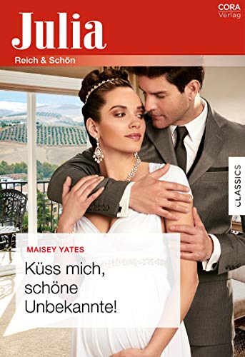 Küss mich, schöne Unbekannte! (Julia) Küss mich, schöne Unbekannte! (Julia)