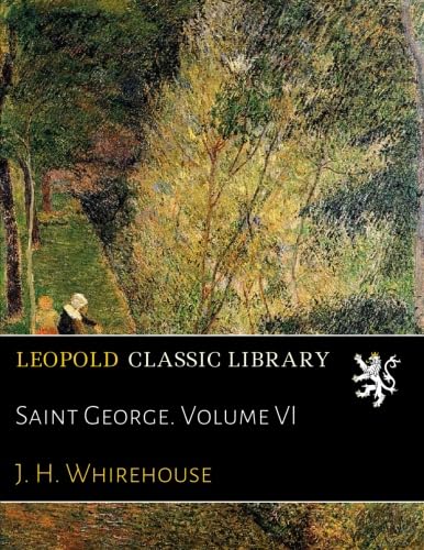 Saint George. Volume VI
