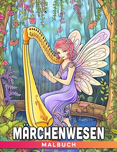Märchenwesen Malbuch: Ein magisches Ausmalabenteuer für Kinder - Entdecke und male imaginäre Kreaturen aus