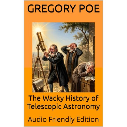 The Wacky History of Telescopic Astronomy Audiolibro Por Gregory Poe arte de portada