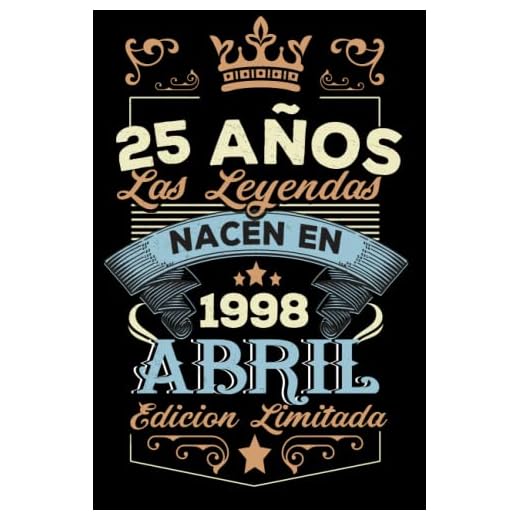 LAS LEYENDAS NACEN EN ABRIL EL AÑO 1998: 25 Aniversario Cuaderno personalizado 25 años regalos Feliz 1998 cumpleaños ideas de regalos