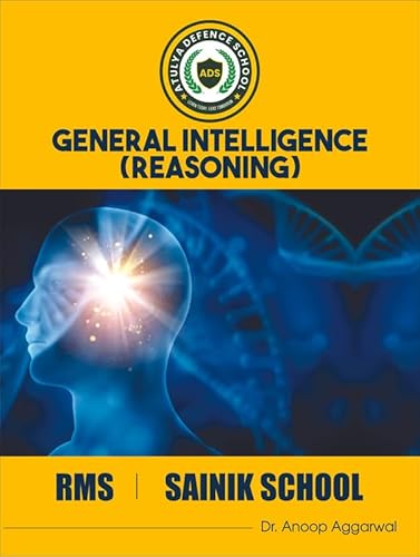 General Intelligence (Reasoning) guide cum workbook for Rashtriya Military School (RMS) and All India Sainik School Entrance Exam (AISSEE) As per new pattern (2022) for Class IX