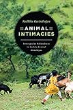 Animal Intimacies: Interspecies Relatedness in India's Central Himalayas (Animal Lives)
