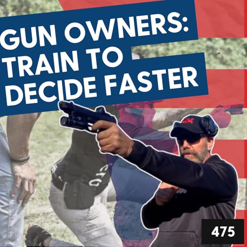 Why Gun Owners Must Train to Make Faster, Smarter Decisions Podcast Por  arte de portada