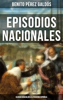 Livres Couvertures de Episodios Nacionales - Clásico esencial de la literatura española: Clásicos de la literatura Versión Kindle