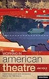 Working in American Theatre: A Brief History, Career Guide and Resource Book for over 1000 Theatres (Backstage)