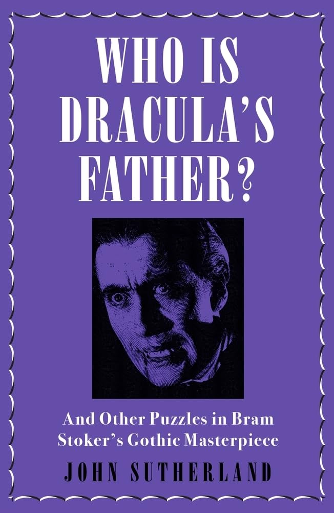 Who Is Dracula’s Father?: And Other Puzzles in Bram Stoker’s  .9
