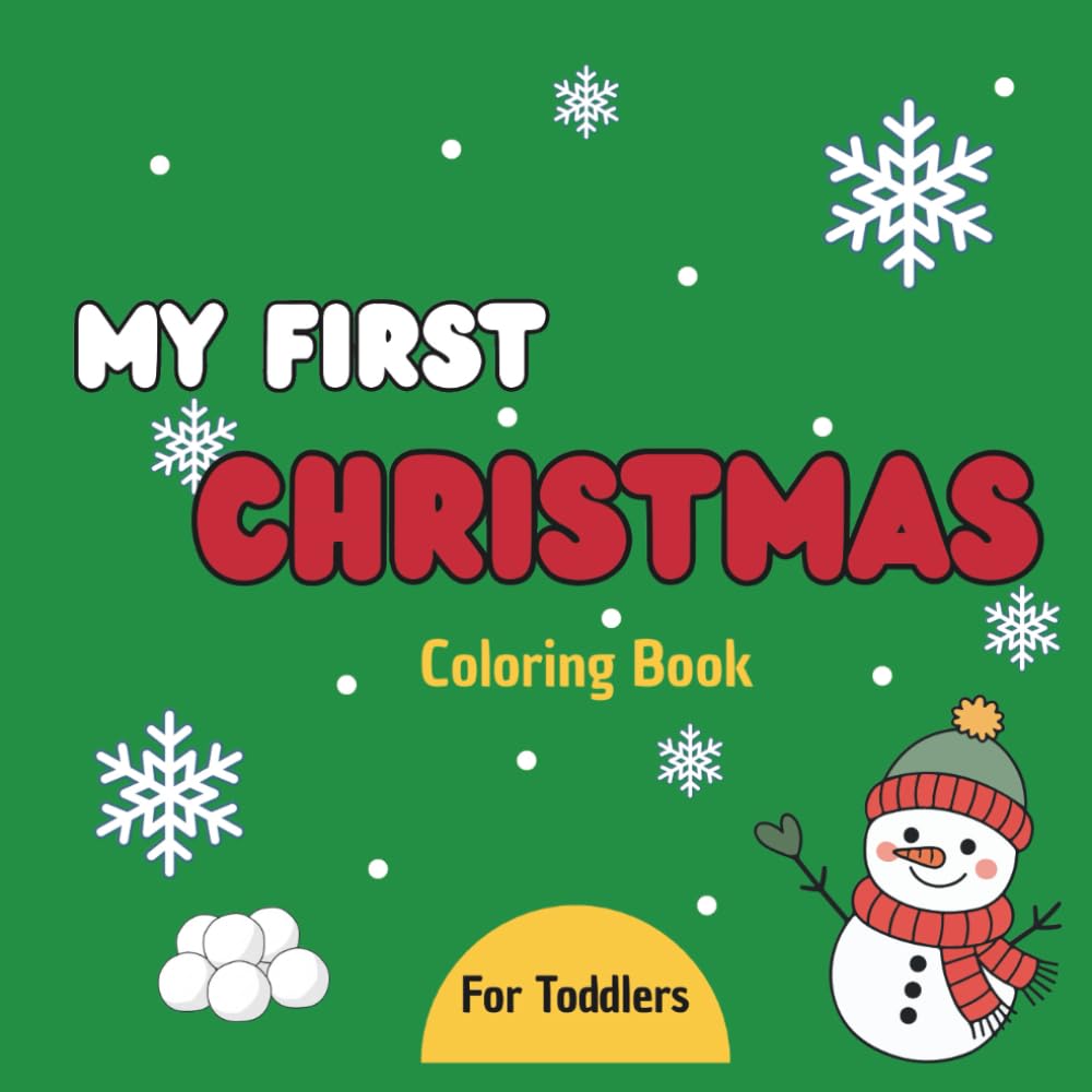 My First Christmas Coloring Book for Toddler: Bold and Easy, Simple and Big Designs for Relaxation