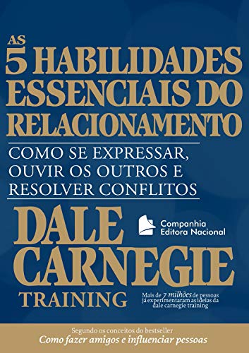 As cinco habilidades essenciais do relacionamento: Como se expressar, ouvir os outros e resolver con