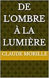 De l'ombre à la lumière (French Edition)