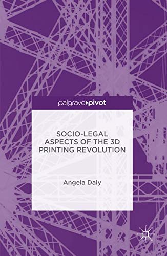 Buy Socio-Legal Aspects of the 3D Printing Revolution — BookShops.in