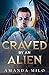 Craved by an Alien