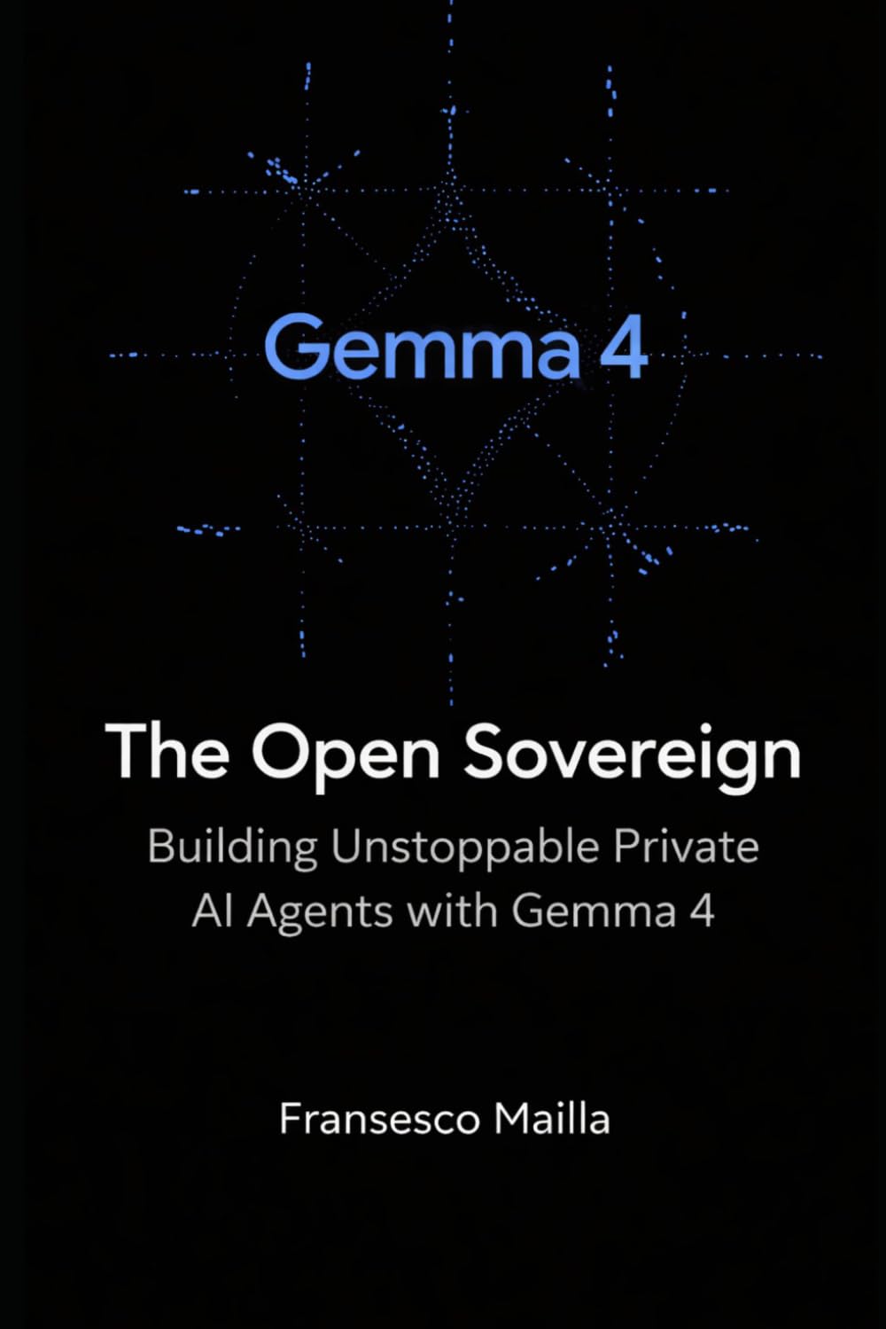 The Open Sovereign: Building Unstoppable Private AI Agents with Gemma 4